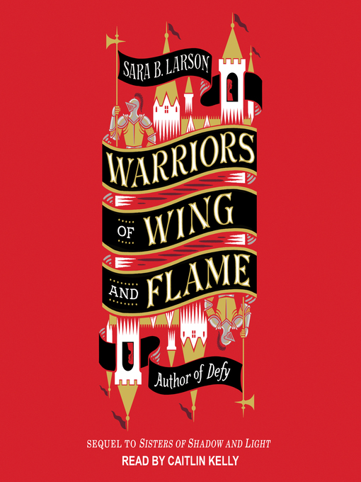 Title details for Warriors of Wing and Flame by Sara B. Larson - Available